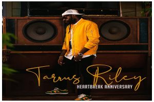 Tarrus Riley to Release New Music “Heartbreak Anniversary!’